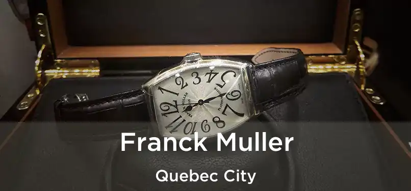  Franck Muller Quebec City