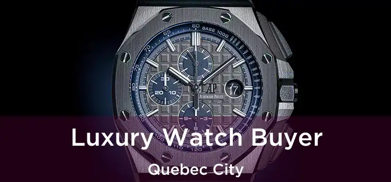  Luxury Watch Buyer Quebec City